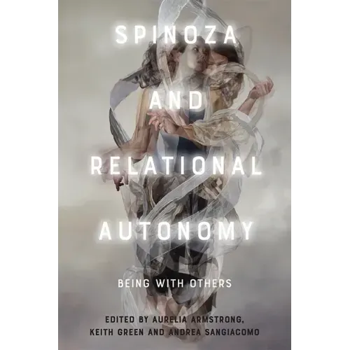 Spinoza and Relational Autonomy: Being with Others