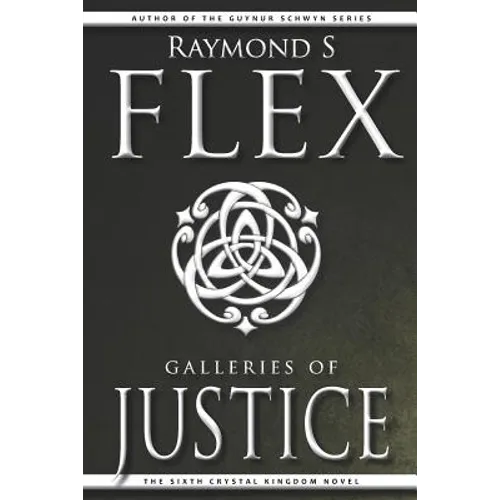 Galleries of Justice: The Sixth Crystal Kingdom Novel