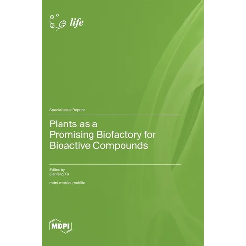 Plants as a Promising Biofactory for Bioactive Compounds