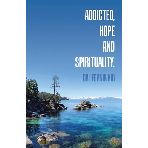 Addicted, Hope and Spirituality.