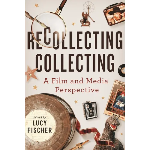 Recollecting Collecting: A Film and Media Perspective