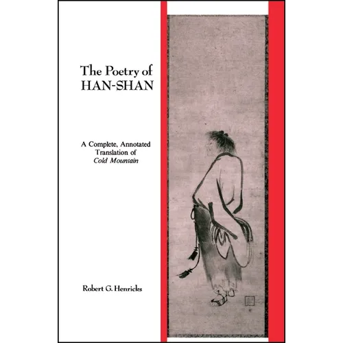 The Poetry of Han-Shan: A Complete, Annotated Translation of Cold Mountain