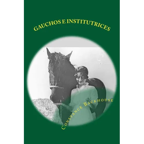 Gauchos e Institutrices: Biografia