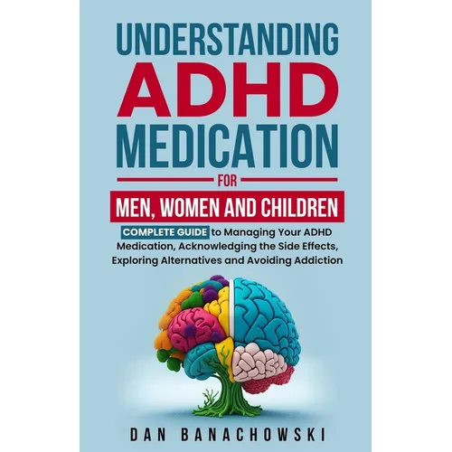 Understanding ADHD Medication For Men, Women and Children