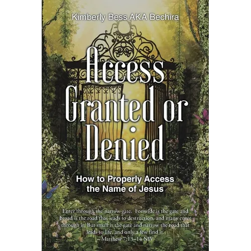 Access Granted or Denied: How to Properly Access the Name of Jesus - Paperback