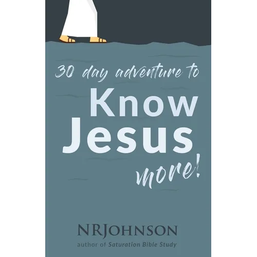 30 Day Adventure to Know Jesus More
