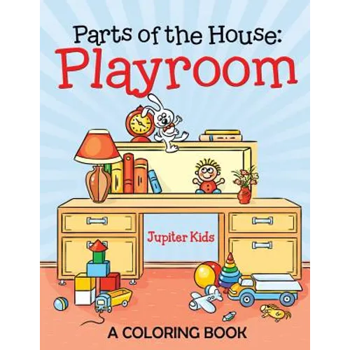 Parts of the House: Playroom (A Coloring Book)