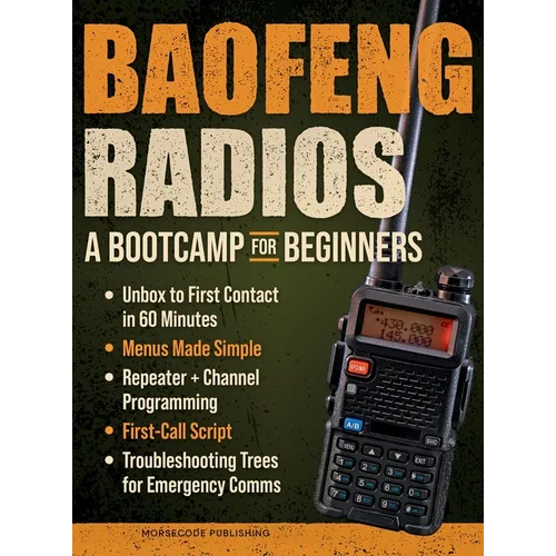 Baofeng Radios - A Bootcamp for Beginners: Unbox to First Contact in 60 Minutes, Menus Made Simple, Repeater + Channel Programming, First-Call Script