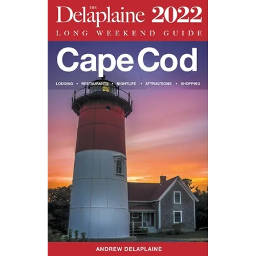 Cape Cod - The Delaplaine 2022 Long Weekend Guide