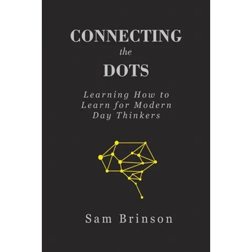 Connecting the Dots: Learning How to Learn for Modern Day Thinkers