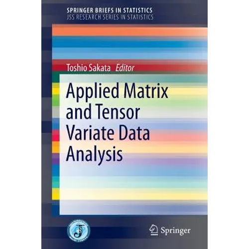 Applied Matrix and Tensor Variate Data Analysis