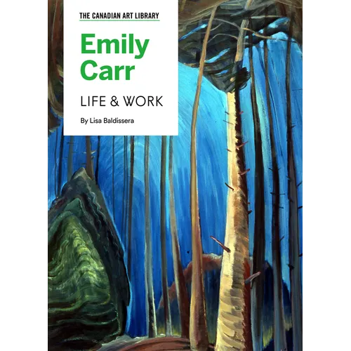 Emily Carr: Life & Work