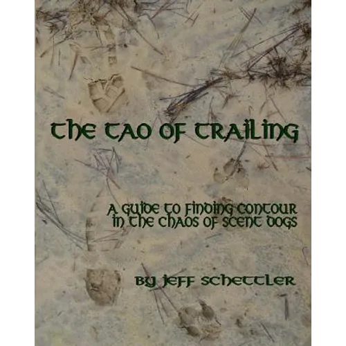 The Tao of Trailing: A Guide to Finding Countour in the Chaos of Scent Dogs