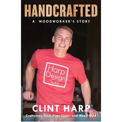 Handcrafted: A Woodworker's Story