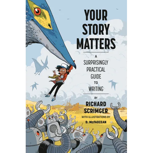 Your Story Matters: A Surprisingly Practical Guide to Writing