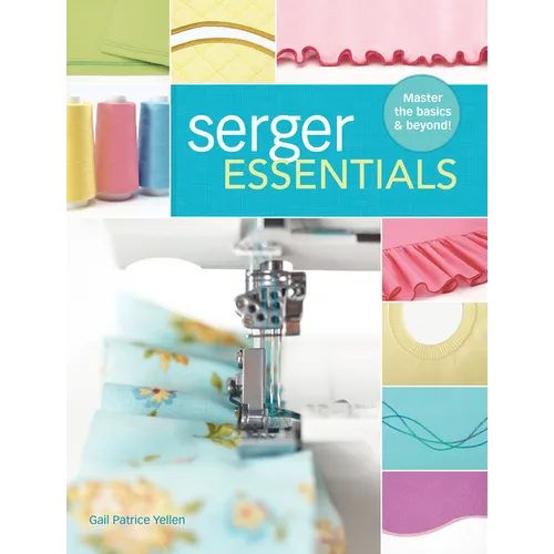 Serger Essentials: Master the Basics and Beyond!