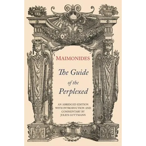 The Guide of the Perplexed: Abridged Edition