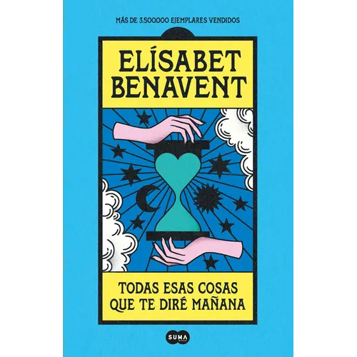 Todas Esas Cosas Que Te Diré Mañana / Everything I'll Say to You Tomorrow