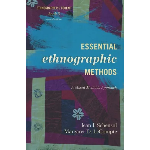 Essential Ethnographic Methods: A Mixed Methods Approach