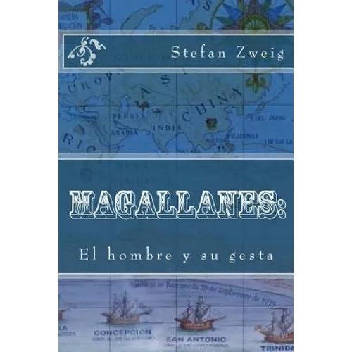 Magallanes: El hombre y su gesta