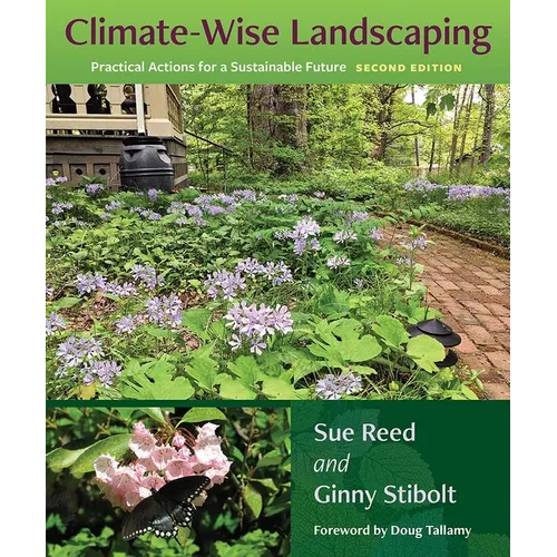 Climate-Wise Landscaping, Second Edition: Practical Actions for a Sustainable Future