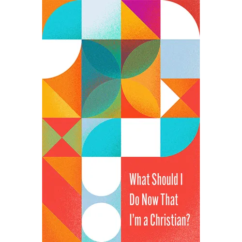 What Should I Do Now That I'm a Christian? (10-Pack)