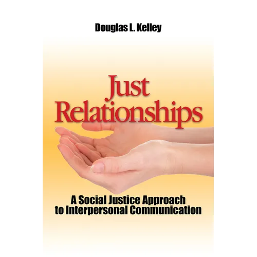 Just Relationships: Living Out Social Justice as Mentor, Family, Friend, and Lover