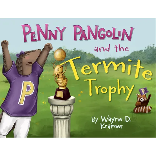 Penny Pangolin and the Termite Trophy