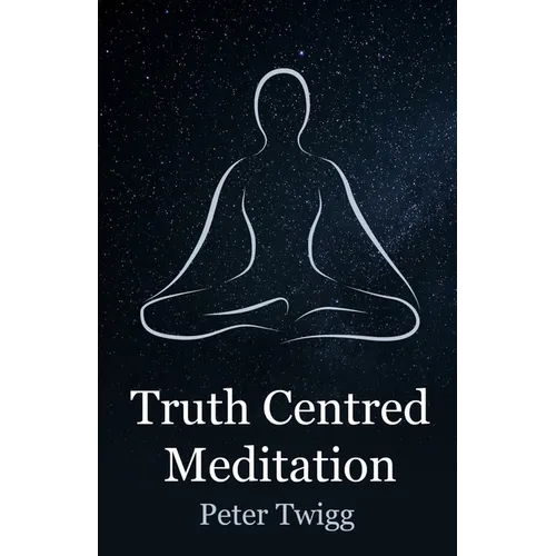 Truth Centred Meditation