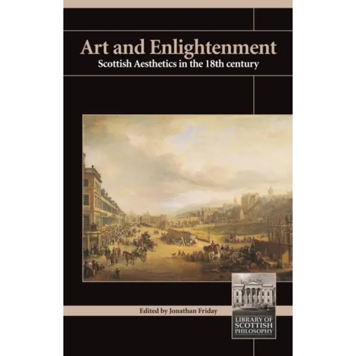 Art and Enlightenment: Scottish Aesthetics in the Eighteenth Century