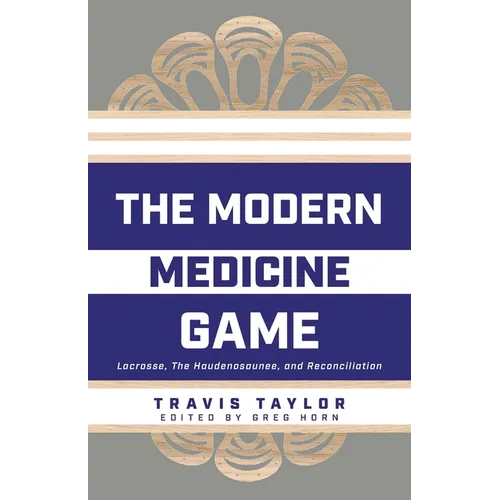 The Modern Medicine Game: Lacrosse, The Haudenosaunee, and Reconciliation