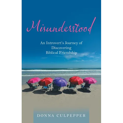 Misunderstood: An Introvert's Journey of Discovering Biblical Friendship
