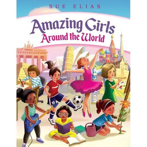 Girls Are Amazing Around the World: Inspiring Stories for Kids About Courage, Friendship, and Self-Confidence (Empowering Motivational Book for Girls