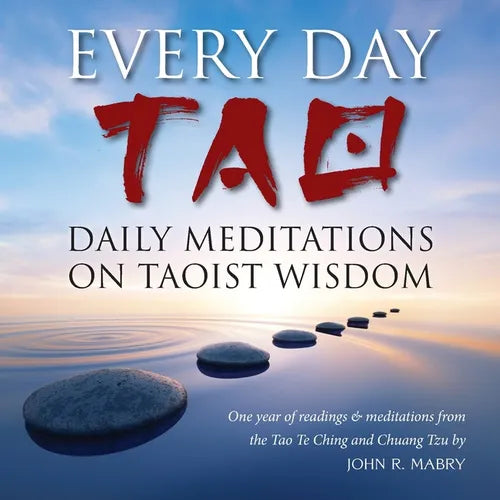 Every Day Tao: Daily Meditations on Taoist Wisdom