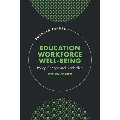 Education Workforce Well-Being: Policy, Change and Leadership