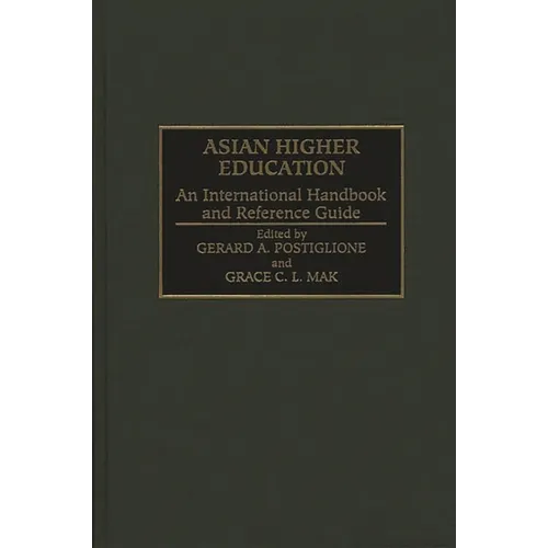 Asian Higher Education: An International Handbook and Reference Guide
