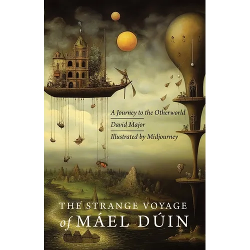 The Strange Voyage of Máel Dúin: A Journey to the Otherworld