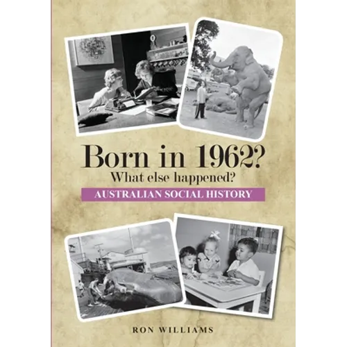 BORN IN 1962? What else happened?