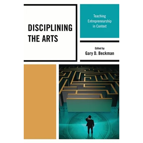 Disciplining the Arts: Teaching Entrepreneurship in Context