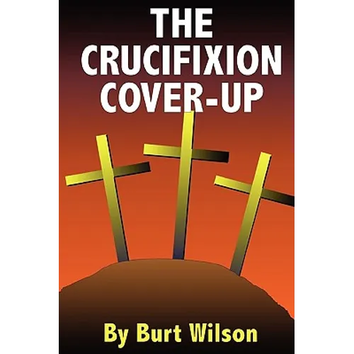 The Crucifixion Cover-up