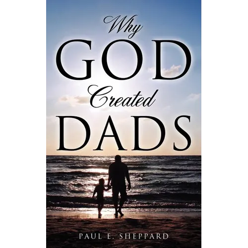 Why God Created Dads