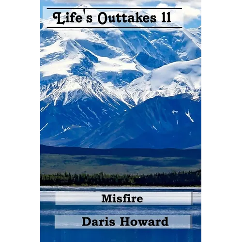 Misfire: Life's Outtakes 11
