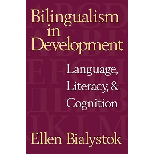 Bilingualism in Development: Language, Literacy, and Cognition