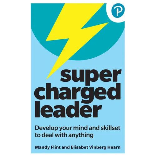Supercharged Leader: Develop Your Mind and Skillset to Deal with Anything