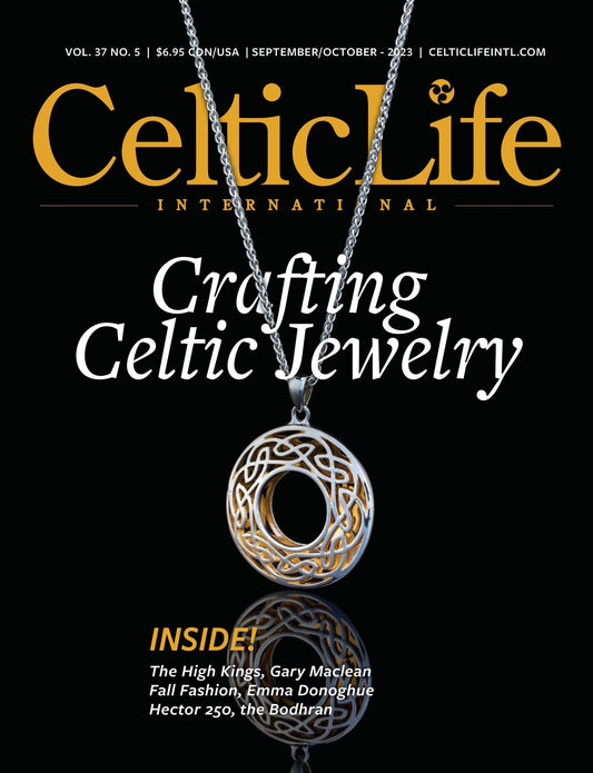 Celtic Life International October 2023 - Crafting Celtic Jewelry: The High Kings, Gary Maclean Fall Fashion, Emma Donoghue Hector 250, The Bodhran, Apollo Save Greece & Donna Morrissey New Book!