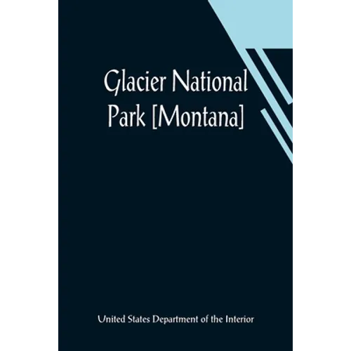 Glacier National Park [Montana]