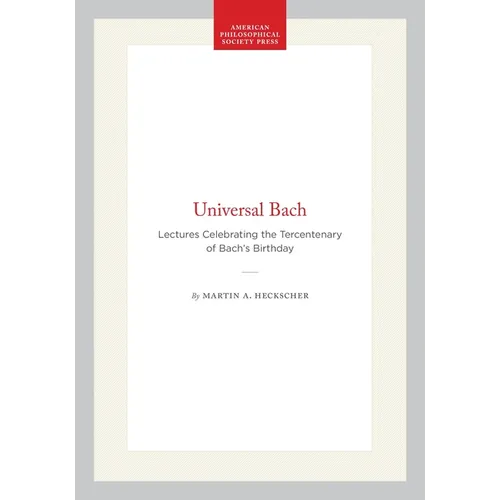 Universal Bach: Lectures Celebrating the Tercentenary of Bach's Birthday