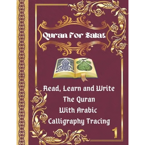 Quran For Salat: Read, Learn and Write The Quran With Arabic calligraphy Tracing: 9 Basic Easy Quranic Surahs, Great Practice Workbook