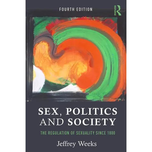 Sex, Politics and Society: The Regulation of Sexuality Since 1800