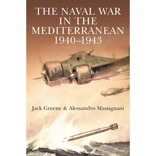 The Naval War in the Mediterranean, 1940-1943